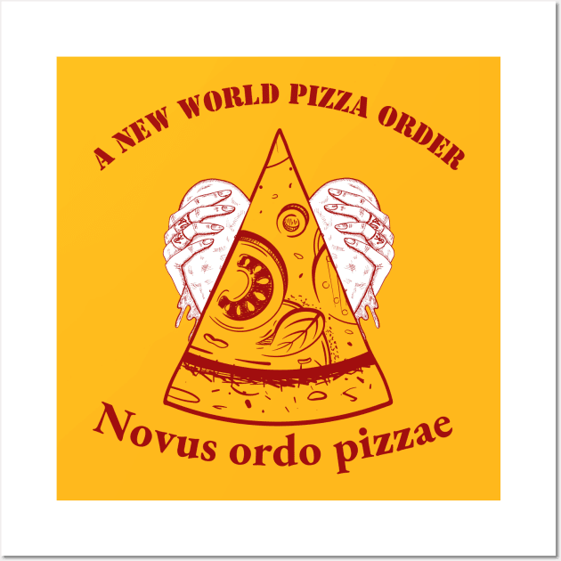 Nouves Ordo Pizza: New World Pizza Order Wall Art by Amourist